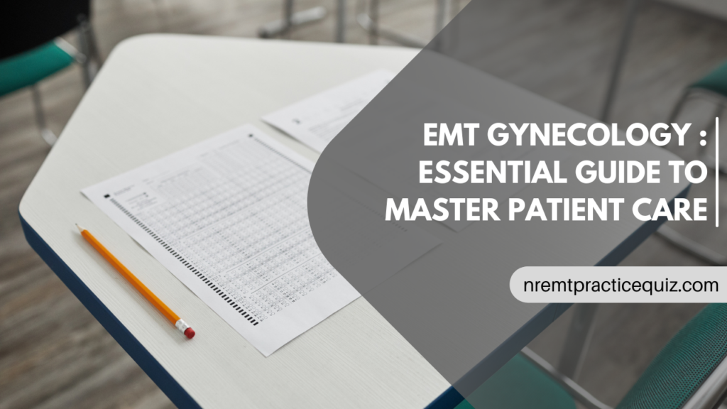 EMT Gynecology guide for NREMT exam preparation