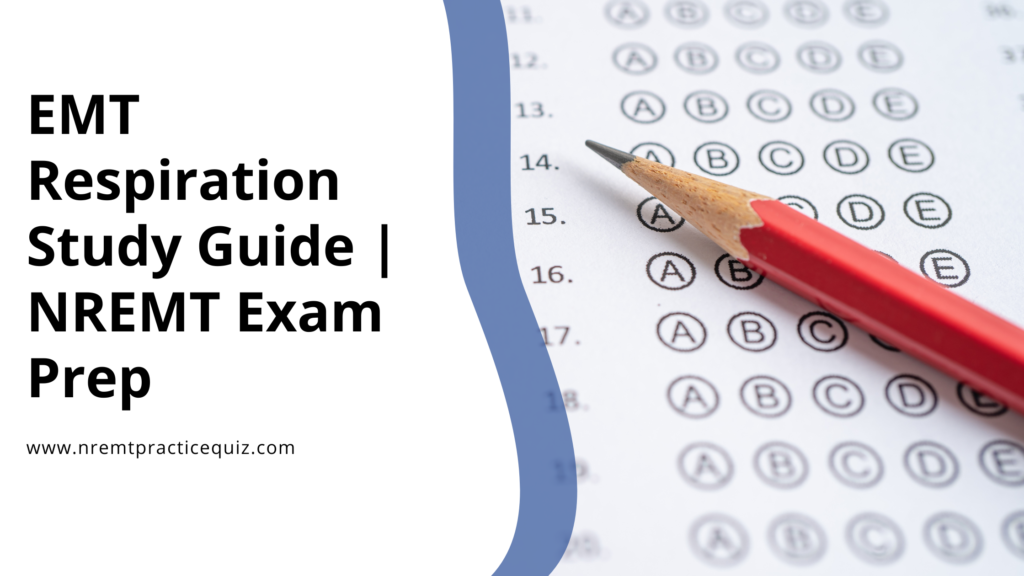 EMT Respiration Study Guide for NREMT Exam